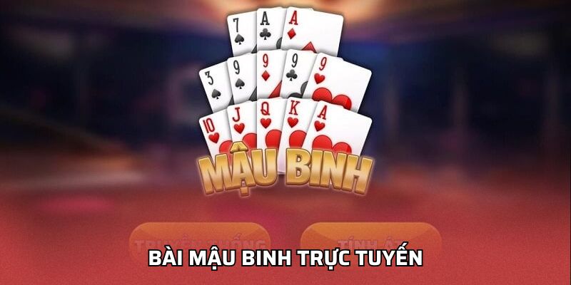 Bài Mậu Binh Trực Tuyến - Cách Người Mới Nên Bắt Đầu Ngay Bài mậu binh trực tuyến