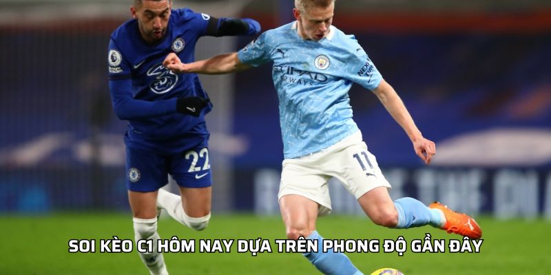 Kèo C1 Hôm Nay Tại HELLO88 - Nhận Định Chuẩn Xác Nhất Soi kèo C1 hôm nay dựa trên phong độ gần đây